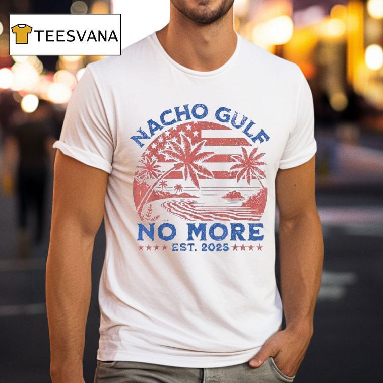 Nacho Gulf No More America Commemorative Gulf T Shirt Nacho Gulf No More America Commemorative Gulf T Shirt