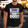 Nd If We Win Another Swac Championship Whoopty Doo Jackson State University T Shirt
