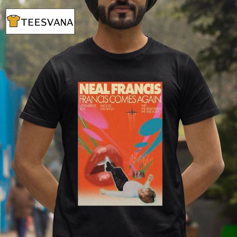 Neal Francis Francis Comes Again November The Salt Shed Chicago Il T Shirt Neal Francis Francis Comes Again November The Salt Shed Chicago Il T Shirt