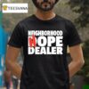 Neighborhood Hope Dealer T Shirt