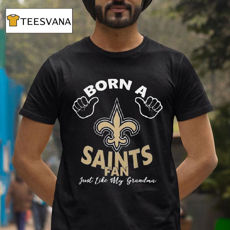 Nfl New Orleans Saints Born A Fan Just Like My Grandma Logo T Shirt Nfl New Orleans Saints Born A Fan Just Like My Grandma Logo T Shirt