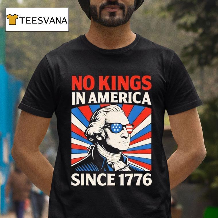 No Kings In American Since Retro T Shirt No Kings In American Since Retro T Shirt