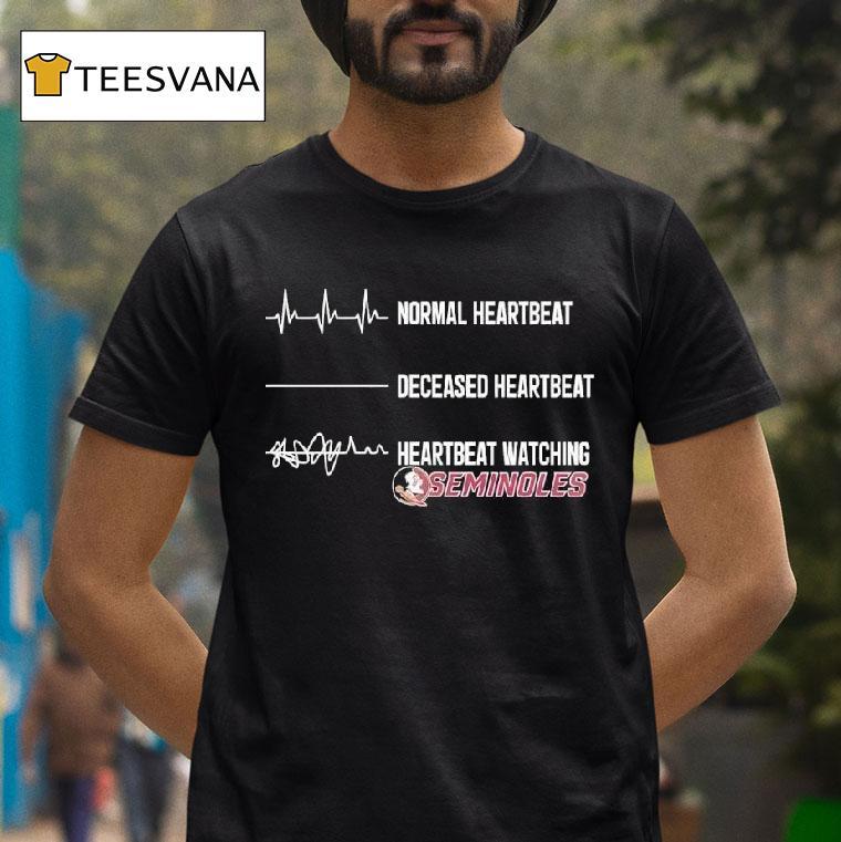 Normal Heartbeat Deceased Heartbeat Heartbeat Watching Florida State Seminoles T Shirt Normal Heartbeat Deceased Heartbeat Heartbeat Watching Florida State Seminoles T Shirt