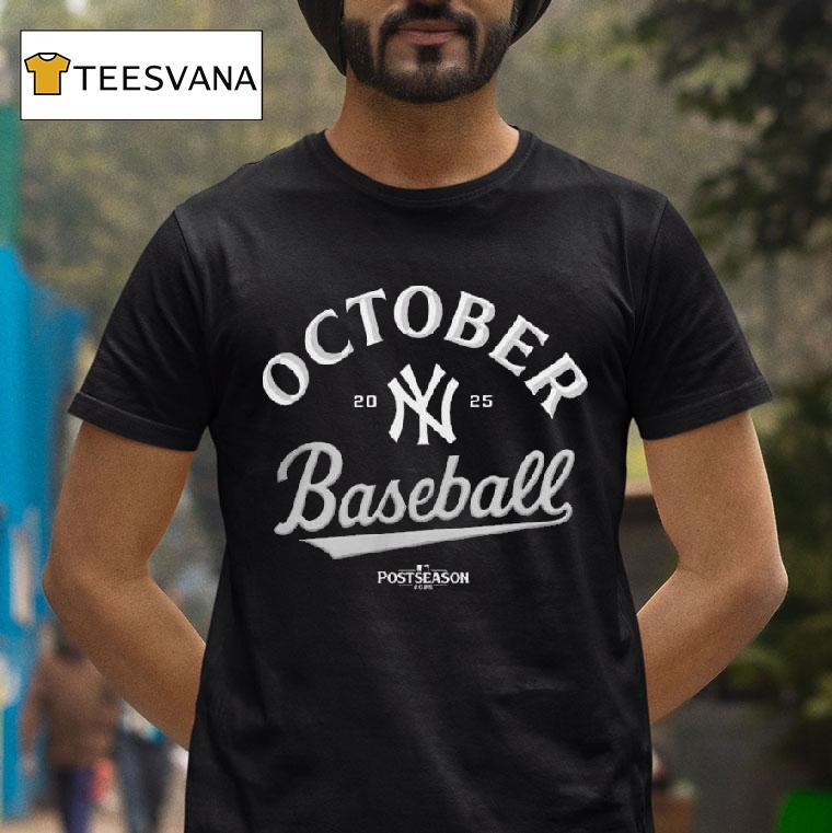 October Baseball New York Yankees Mlb Postseason T Shirt October Baseball New York Yankees Mlb Postseason T Shirt