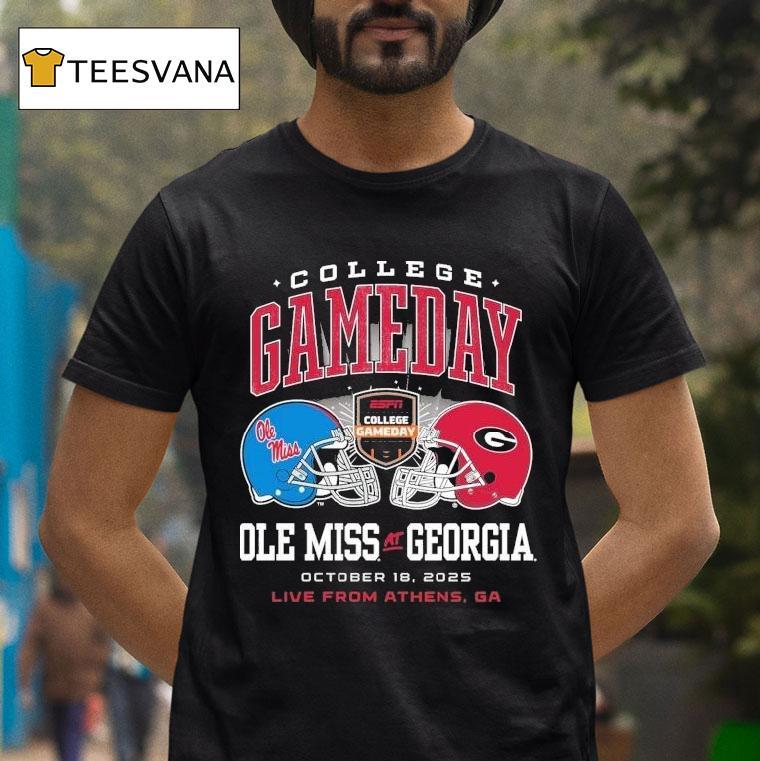Ole Miss Rebels Vs Georgia Bulldogs College Gameday Live From Athens Ga T Shirt Ole Miss Rebels Vs Georgia Bulldogs College Gameday Live From Athens Ga T Shirt