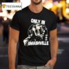 Only In Smashville T Shirt