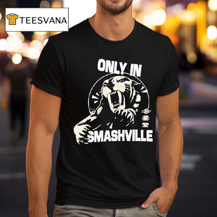 Only In Smashville T Shirt Only In Smashville T Shirt