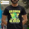 Oregon Ducks Win The Day Go Ducks Bussin With The Boy Helmet Logo T Shirt