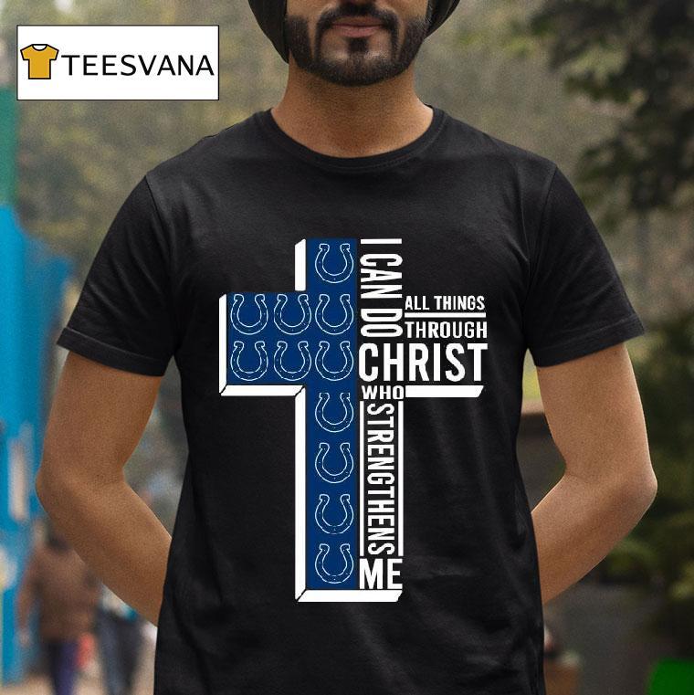 Original Indianapolis Colts Cross I Can Do Christ Who Strengthens Me All Things Through T Shirt Original Indianapolis Colts Cross I Can Do Christ Who Strengthens Me All Things Through T Shirt