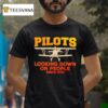 Pilot Looking Down On People Since T Shirt