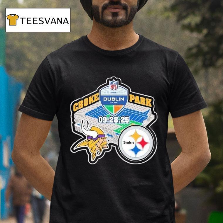 Pittsburgh Slers Vs Minnesota Vikings At Croke Park In Dublin Ireland On September Th Nfl T Shirt Pittsburgh Slers Vs Minnesota Vikings At Croke Park In Dublin Ireland On September Th Nfl T Shirt