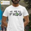Portland We Are All Frog T Shirt