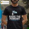Raise The Pennant Toronto T Shirt