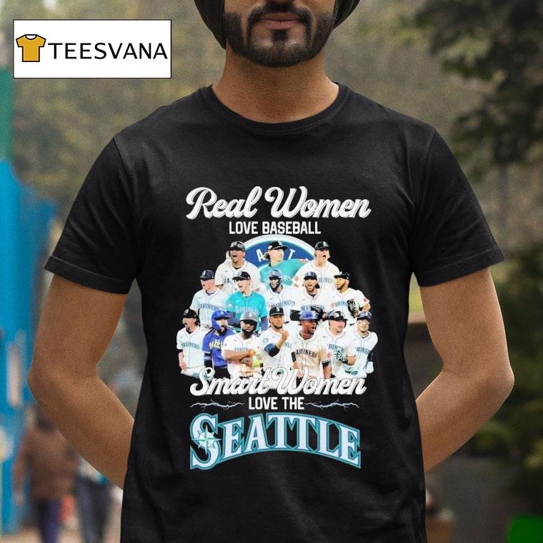 Real Women Love Baseball Smart Women Love The Seattle Mariners T Shirt Real Women Love Baseball Smart Women Love The Seattle Mariners T Shirt