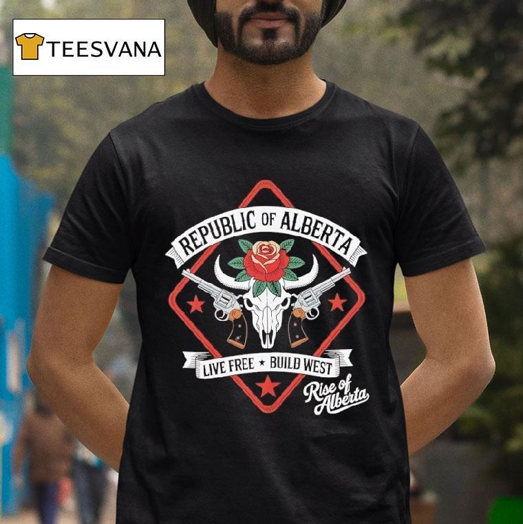 Republic Of Alberta Live Free Build West Gunslinger T Shirt Republic Of Alberta Live Free Build West Gunslinger T Shirt