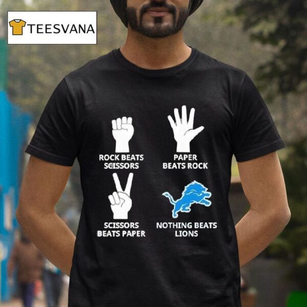 Rock Beats Scissors V Paper Beats Rock Scissors Beats Paper Nothing Beats Detroit Lions T Shirt