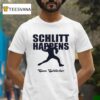 Schlitt Happens Cam Schlittler T Shirt