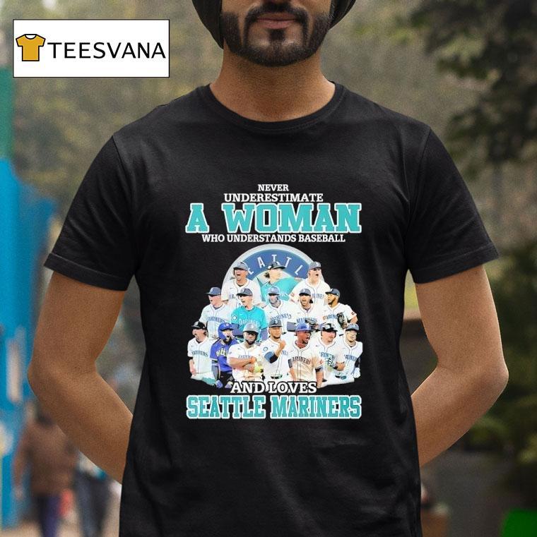 Seattle Mariners Never Underestimate A Woman Who Understands Baseball And Loves T Shirt Seattle Mariners Never Underestimate A Woman Who Understands Baseball And Loves T Shirt