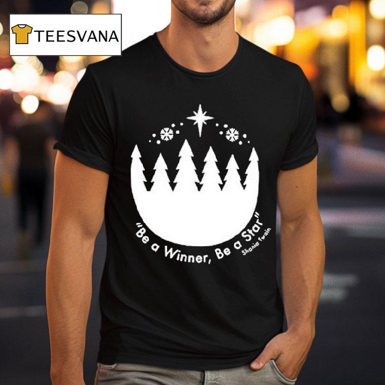 Shania Twain Be A Winner Be A Star T Shirt Shania Twain Be A Winner Be A Star T Shirt