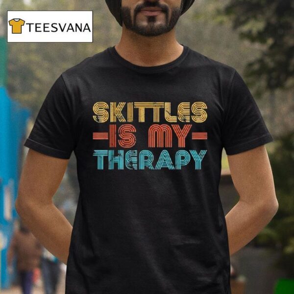 Skittles Is My Therapy T Shirt