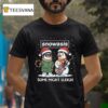 Snowasis Some Might Sleigh Oasis Merry Christmas T Shirt