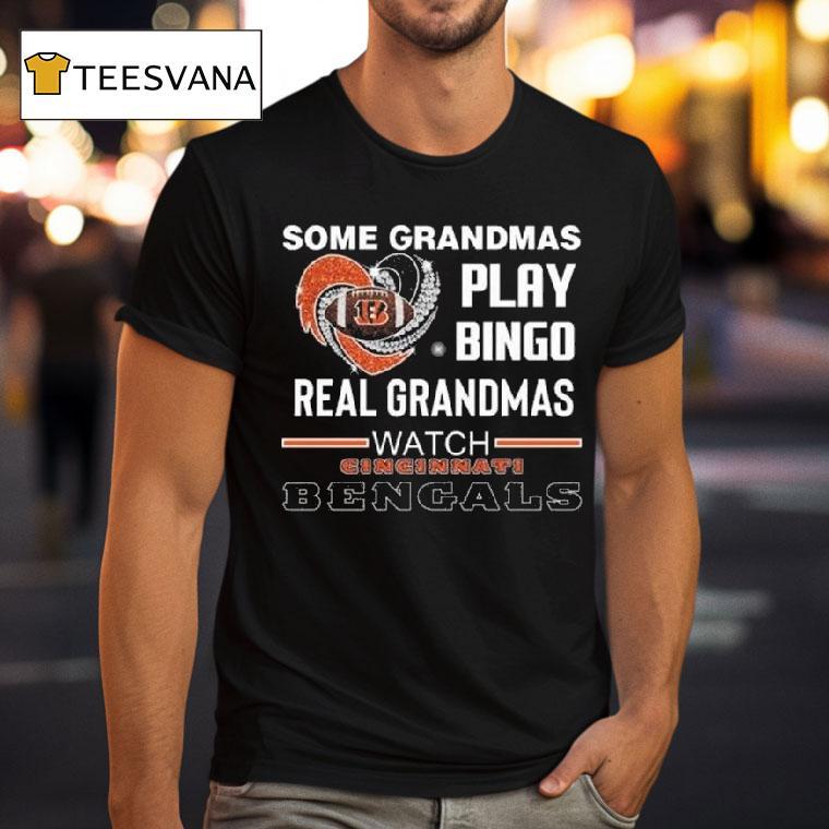 Some Grandmas Play Bingo Real Grandmas Watch Cincinnati Bengals Diamond Heart T Shirt Some Grandmas Play Bingo Real Grandmas Watch Cincinnati Bengals Diamond Heart T Shirt