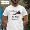 South Dakota Is Big Cock Country Pheasant Bird T Shirt