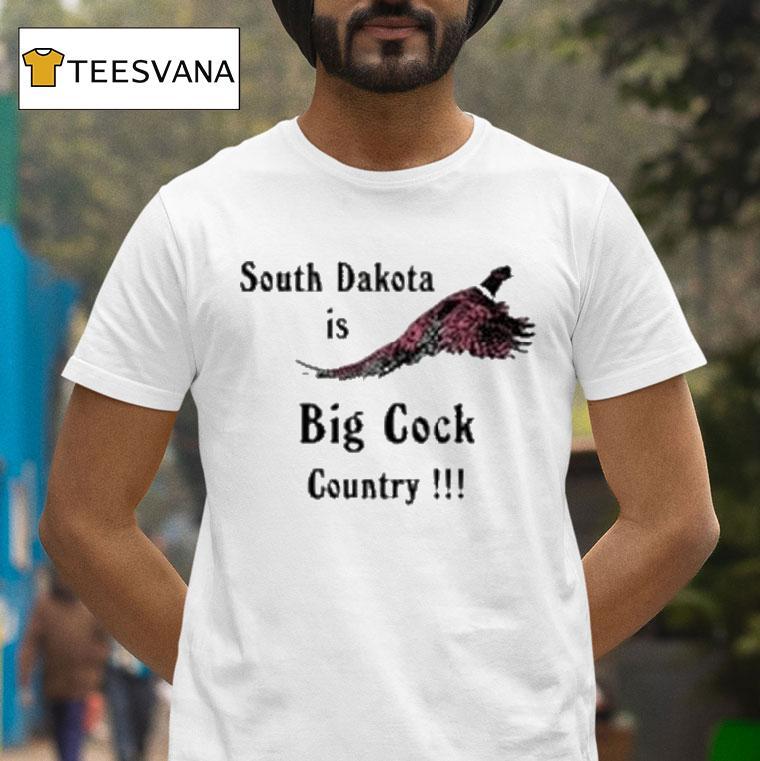 South Dakota Is Big Cock Country Pheasant Bird T Shirt South Dakota Is Big Cock Country Pheasant Bird T Shirt