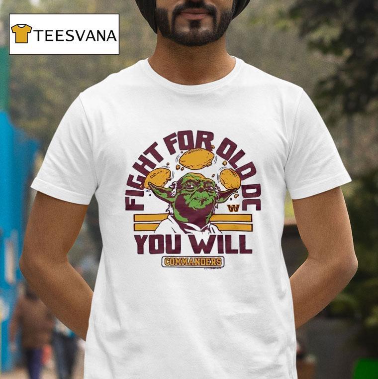 Star Wars X Washington Commanders Yoda Fight For Old Dc You Will T Shirt Star Wars X Washington Commanders Yoda Fight For Old Dc You Will T Shirt