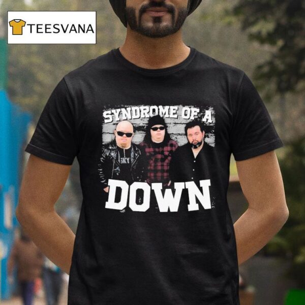 Syndrome Of A Down T Shirt