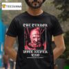 Terrifier The Terror Will Never Ending Terror T Shirt