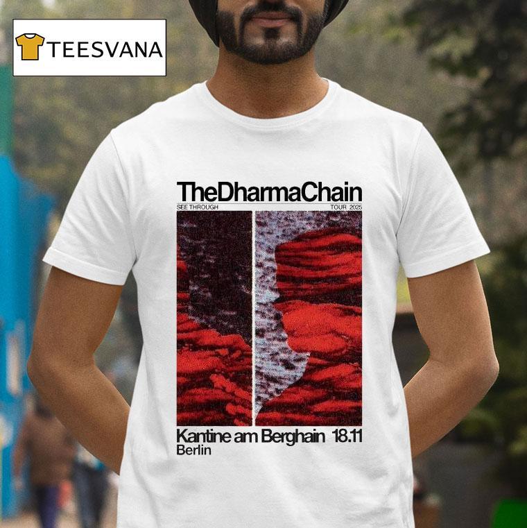 The Dharma Chain November Kantine Am Berghain In Berlin T Shirt The Dharma Chain November Kantine Am Berghain In Berlin T Shirt