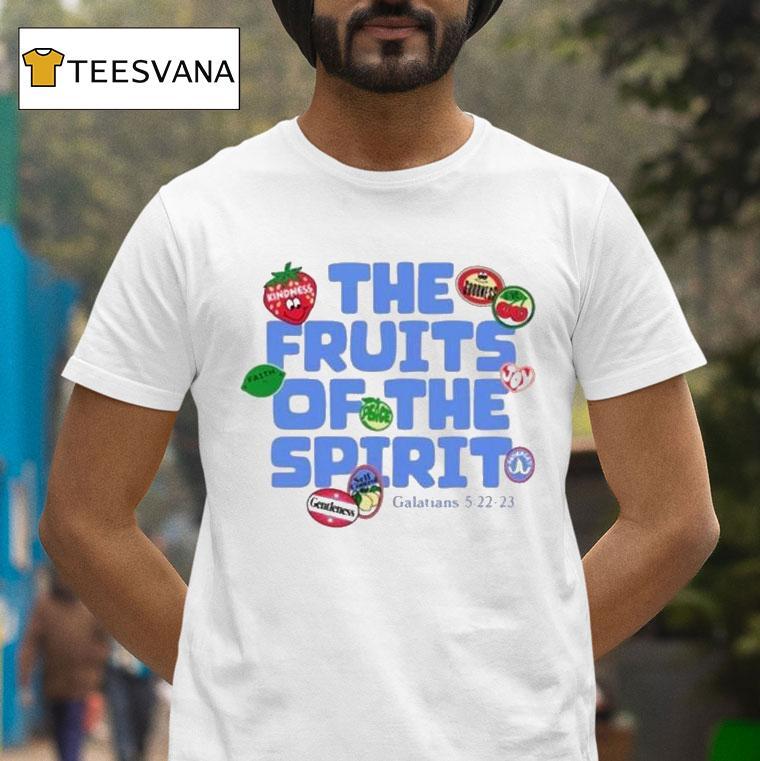 The Fruits Of The Spirit Galatians T Shirt The Fruits Of The Spirit Galatians T Shirt