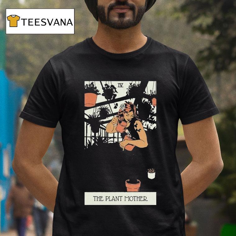 The Plant Mother T Shirt The Plant Mother T Shirt
