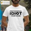 The Professional Idiots Subtle T Shirt