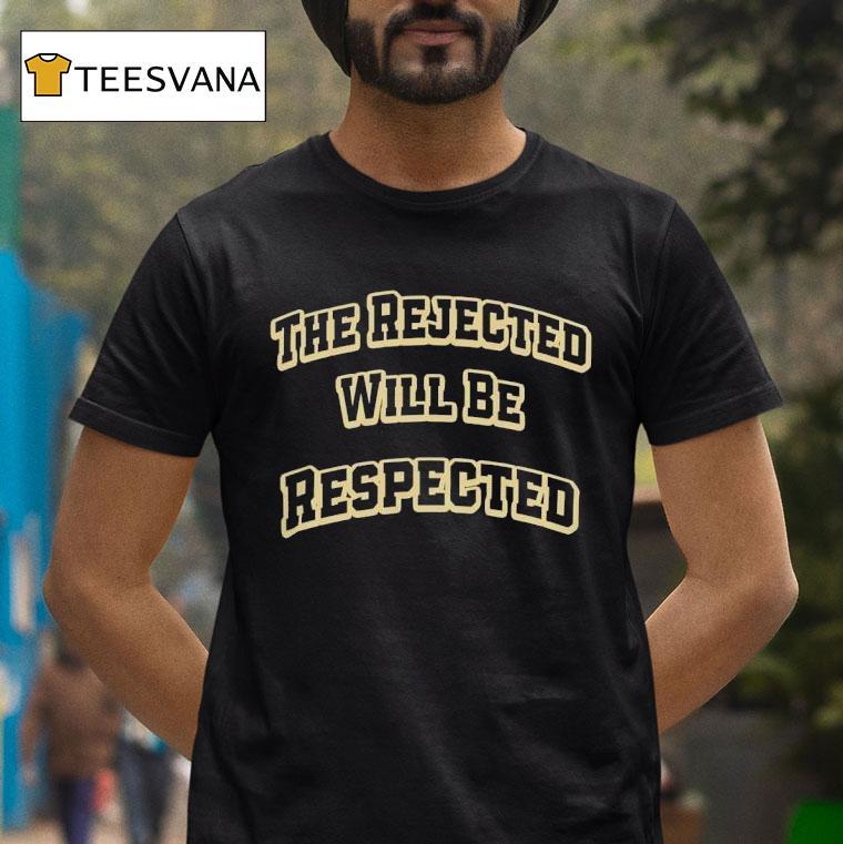 The Rejected Will Be Respected Colorado Buffaloes Football T Shirt The Rejected Will Be Respected Colorado Buffaloes Football T Shirt