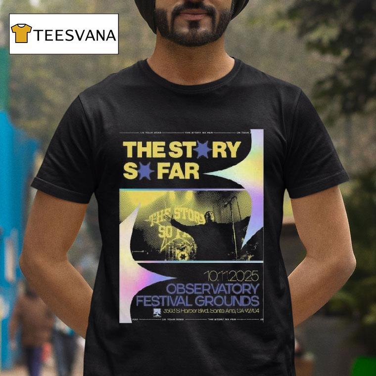 The Story So Far October Observatory Festival Grounds Santa Ana Ca T Shirt The Story So Far October Observatory Festival Grounds Santa Ana Ca T Shirt