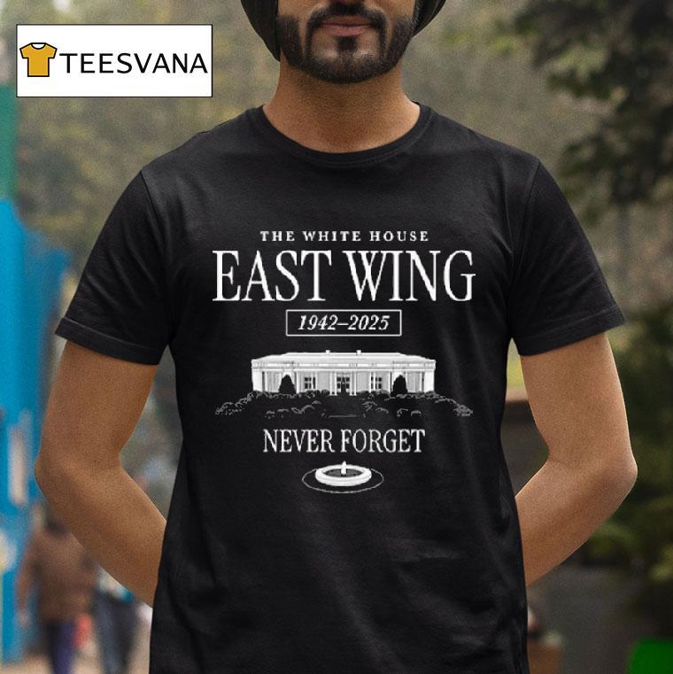 The White House East Wing Never Forge T Shirt The White House East Wing Never Forge T Shirt