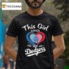 This Girl Loves Her Los Angeles Dodgers T Shirt