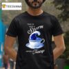 This Is Just A Storm Inside A Teacup T Shirt