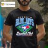 Toronto Blue Jays Baseball Club American League East Division T Shirt