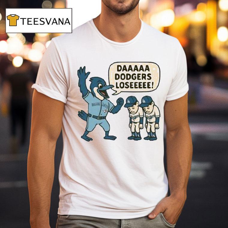 Toronto Blue Jays Da Dodgers Lose Masco T Shirt Toronto Blue Jays Da Dodgers Lose Masco T Shirt