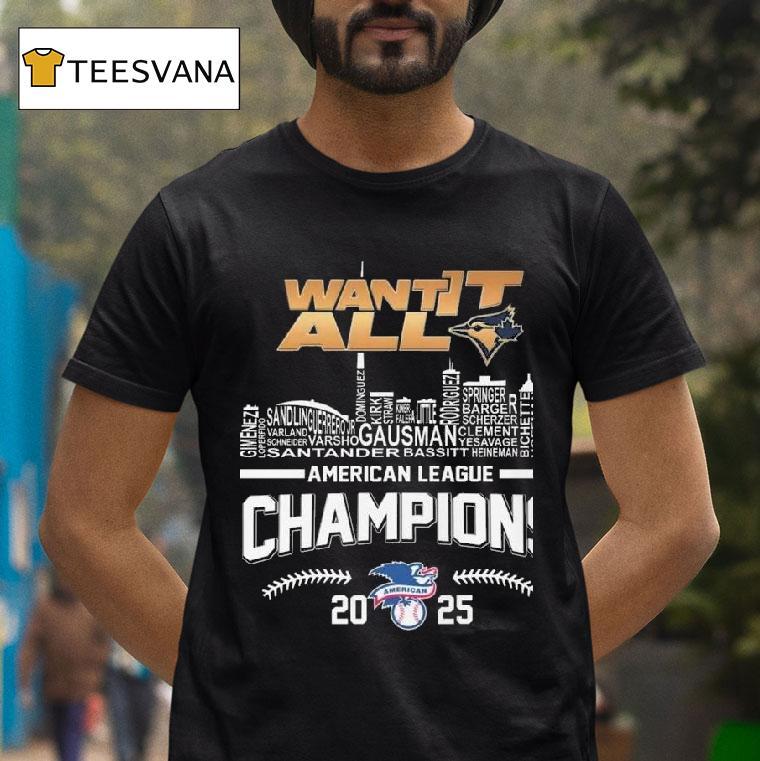 Toronto Blue Jays Want It All Champions T Shirt Toronto Blue Jays Want It All Champions T Shirt