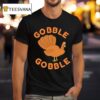 Turkey Gobble Gobble T Shirt