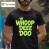 Whoop Dee Doo T Shirt