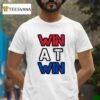 Win At Win T Shirt