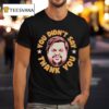 You Didn T Say Thank You Jd Vance T Shirt
