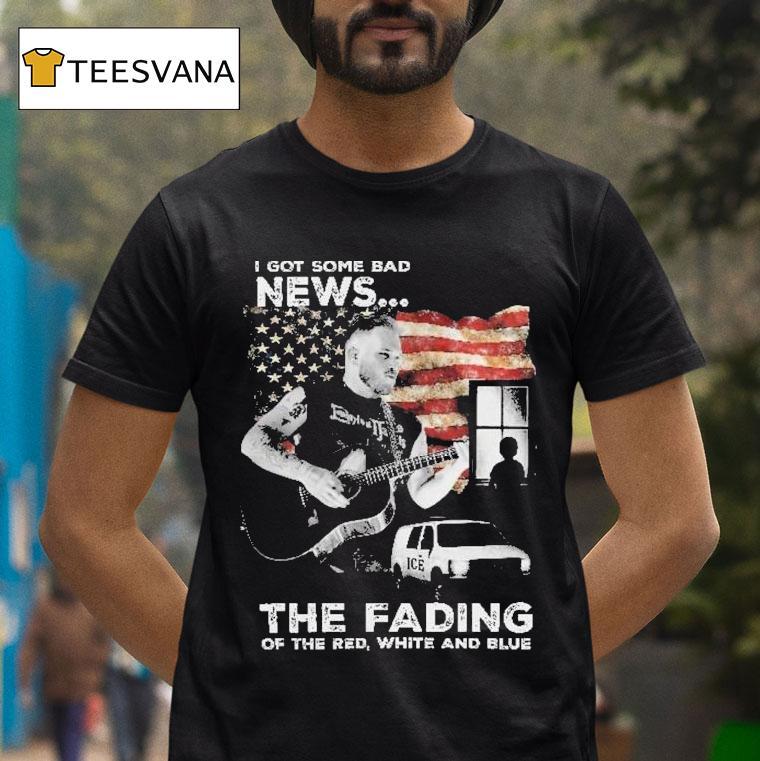 Zach Bryan I Got Some Bad News The Fading Of The Red White And Blue Bad News In The Land Of The Free T Shirt Zach Bryan I Got Some Bad News The Fading Of The Red White And Blue Bad News In The Land Of The Free T Shirt