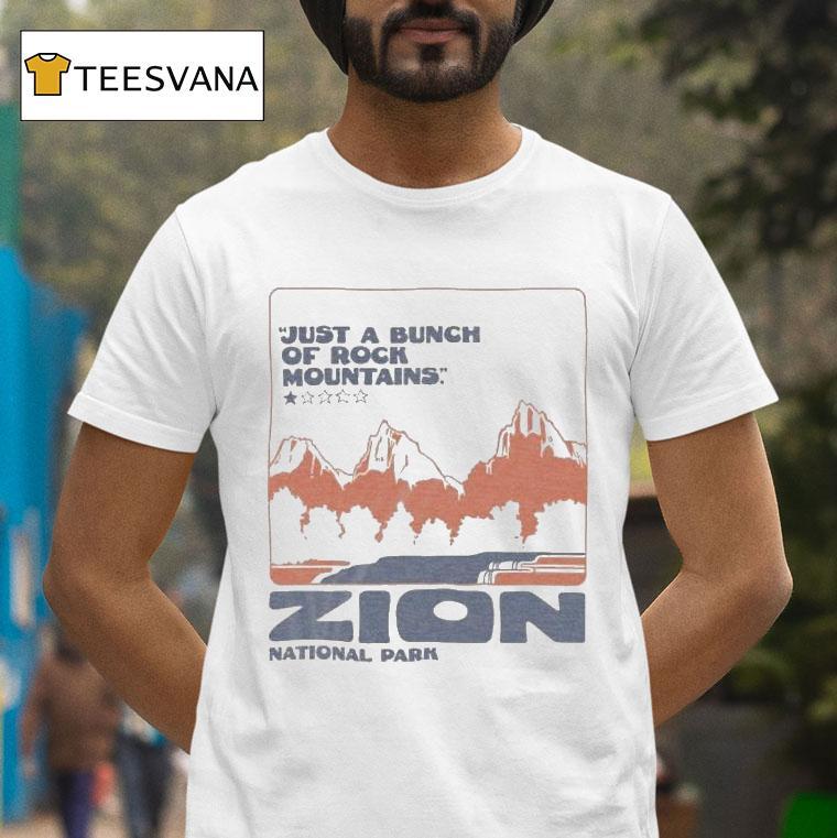 Zion National Park Just A Bunch Of Rock Mountans Star Review T Shirt Zion National Park Just A Bunch Of Rock Mountans Star Review T Shirt