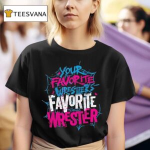 Aj Lee Your Favorite Wrestler S Favorite Wrestler T Shirt